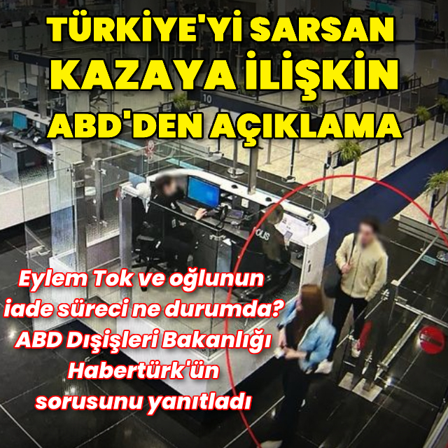 ABD'den Eylem Tok ve oğlunun iadesine ilişkin açıklama