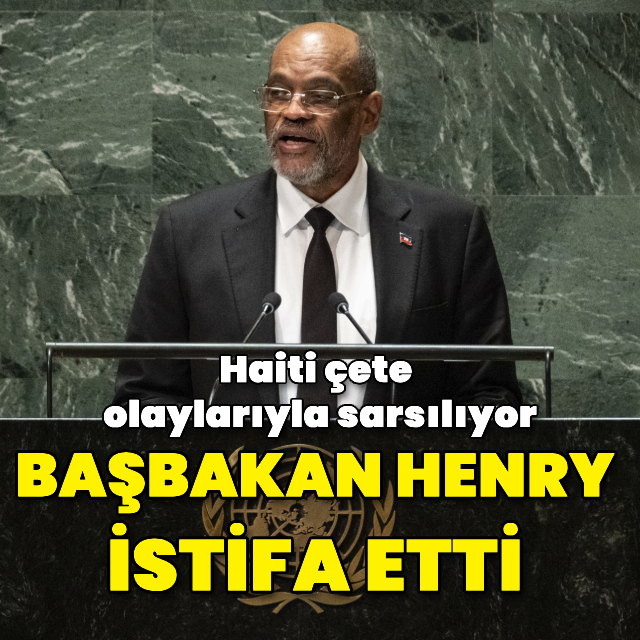 Haiti Başbakanı Henry istifa etti