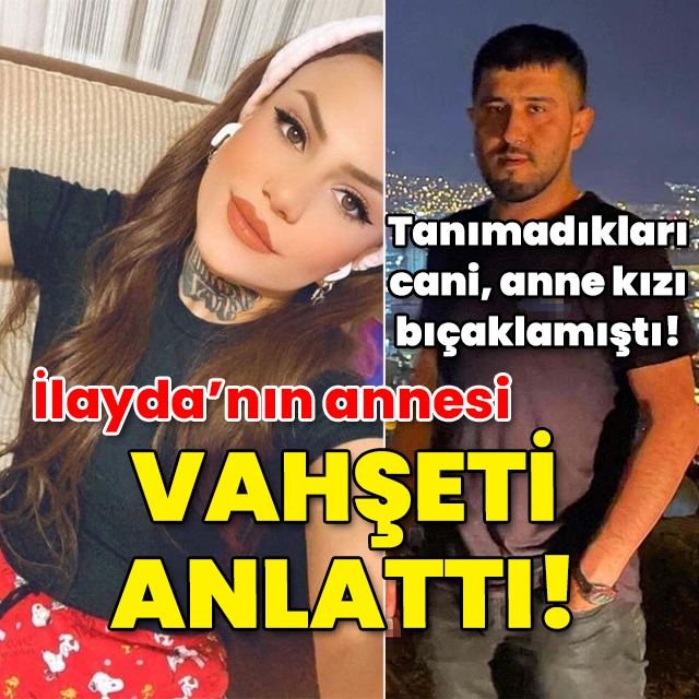 Tanımadıkları cani anne ile kızı bıçaklamıştı! İlayda'nın annesi vahşeti anlattı!