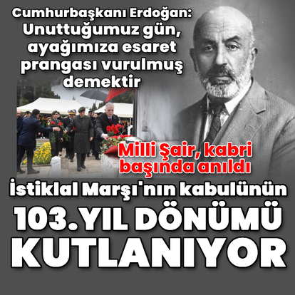 İstiklal Marşı'nın 103.yıl dönümü kutlanıyor