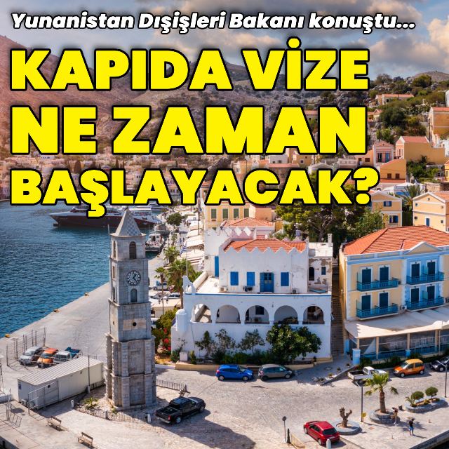 Yunanistan'a kapıda vize dönemi ne zaman başlıyor?