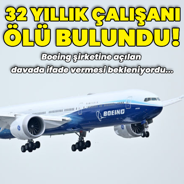 Boeing'e karşı ifade veren eski çalışanı ölü bulundu