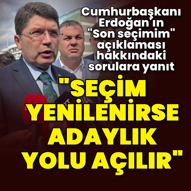 "Seçim yenilenirse Cumhurbaşkanı Erdoğan'a adaylık yolu açılır"