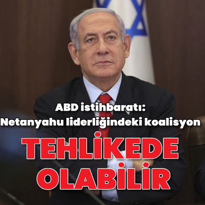 ABD istihbaratı: Netanyahu iktidarı tehlikede
