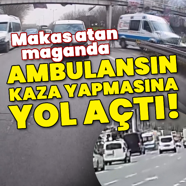 Maganda makas attı ambulans kaza yaptı!