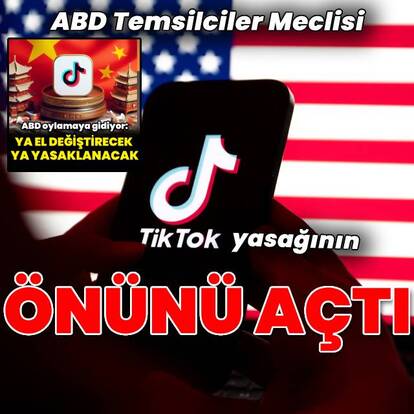 ABD Meclisi, TikTok'un yasaklanmasının önünü açtı