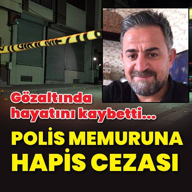 'Gözaltı sırasında ölüme' hapis cezası