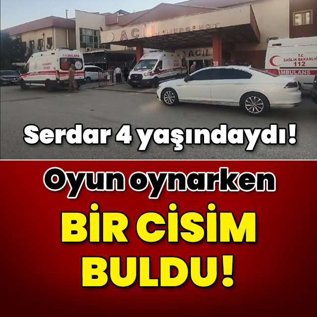 Serdar 4 yaşındaydı! Oyun oynarken bir cisim buldu!