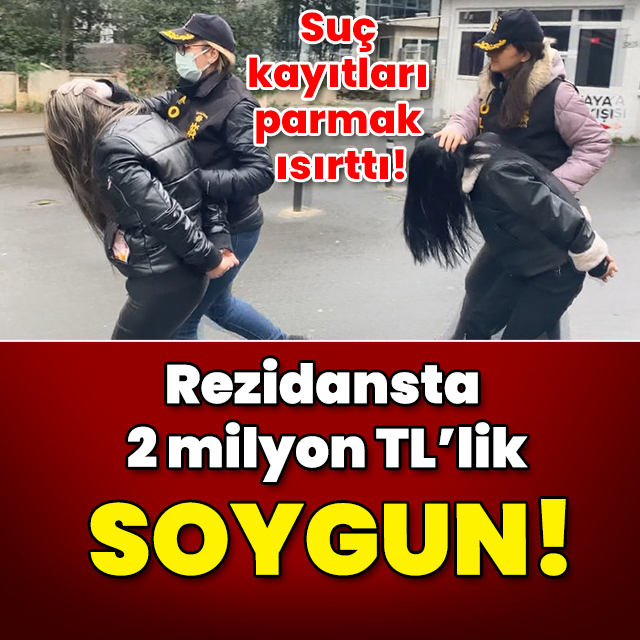 Suç kayıtları parmak ısırttı! Rezidansta 2 milyon TL'lik soygun!