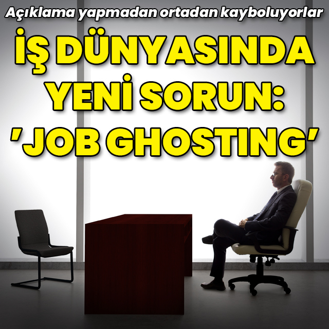 'Job ghosting' sorunu büyüyor