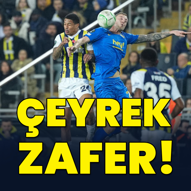Çeyrek zafer!