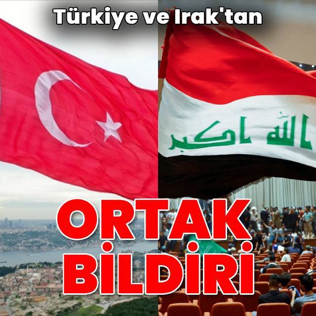 Türkiye ve Irak'tan ortak bildiri