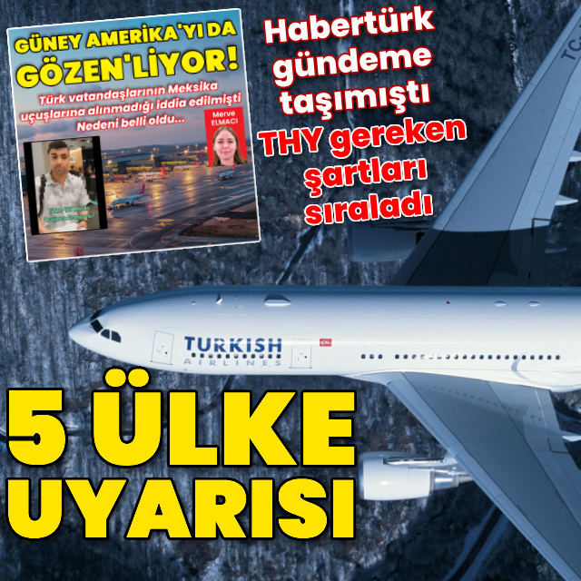 THY’den 5 ülkeye seyahat edecek yolcular için uyarı