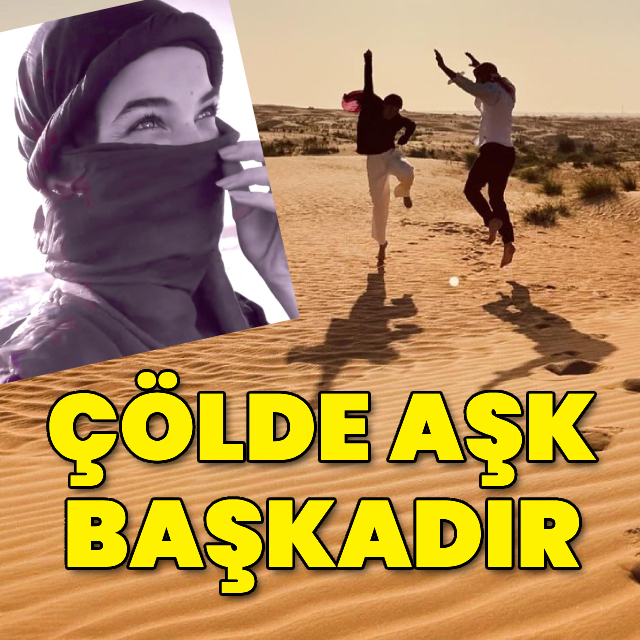 Çölde aşk başkadır