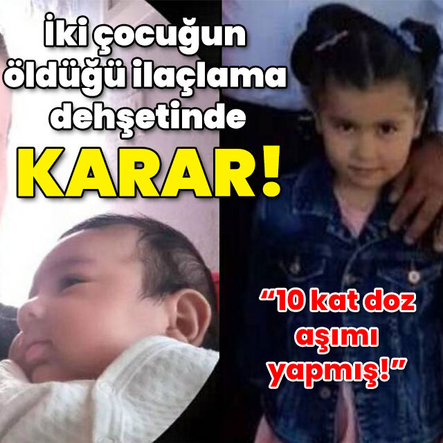 İki çocuğun öldüğü ilaçlama dehşetinde ceza belli oldu!
