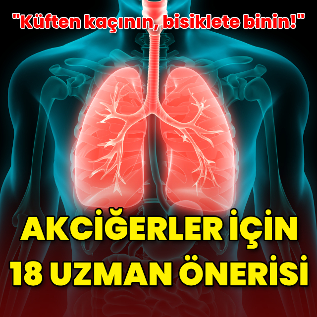 Akciğerler için 18 uzman önerisi! Küften kaçının, bisiklete binin!