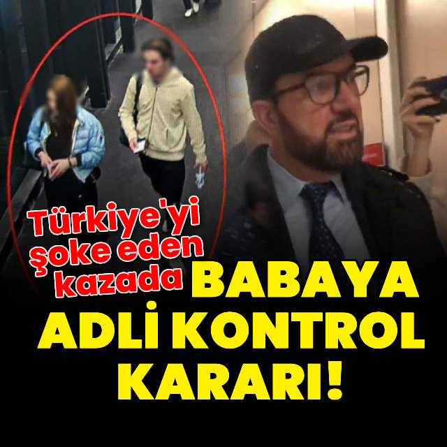 Türkiye'yi sarsan kazada baba adli kontrolle serbest kaldı!