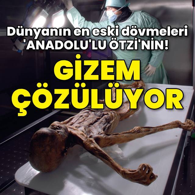 Dünyanın en eski dövmeleri Anadolulu Ötzi'ye ait!