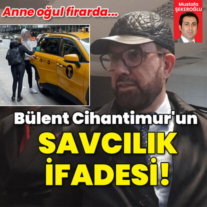 17 yaşındaki firari T.C.'nin babası Bülent Cihantimur'un savcılık ifadesi!