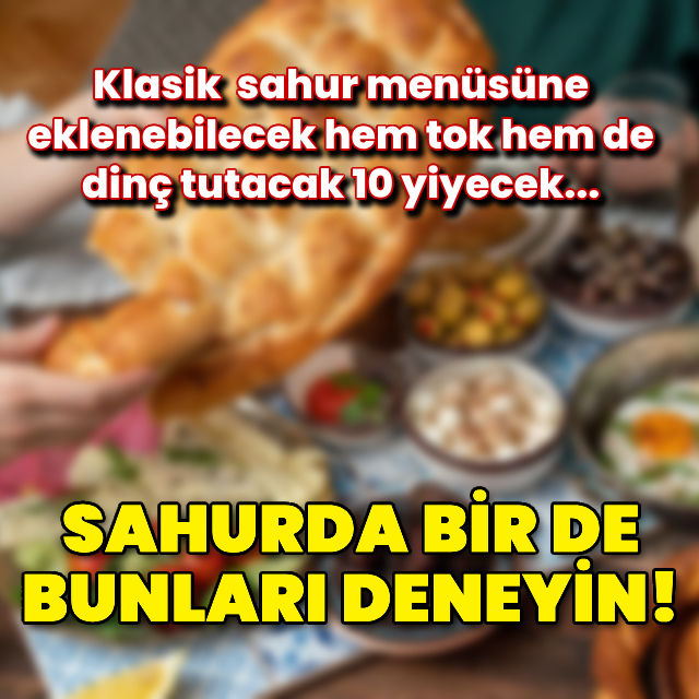 Sahurda bir de bunları deneyin!