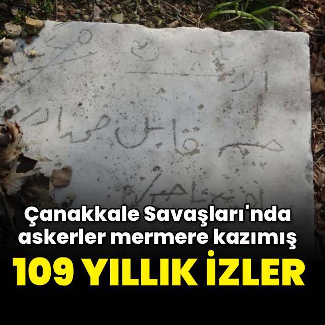 Çanakkale Savaşları'nda askerler mermere kazımış!