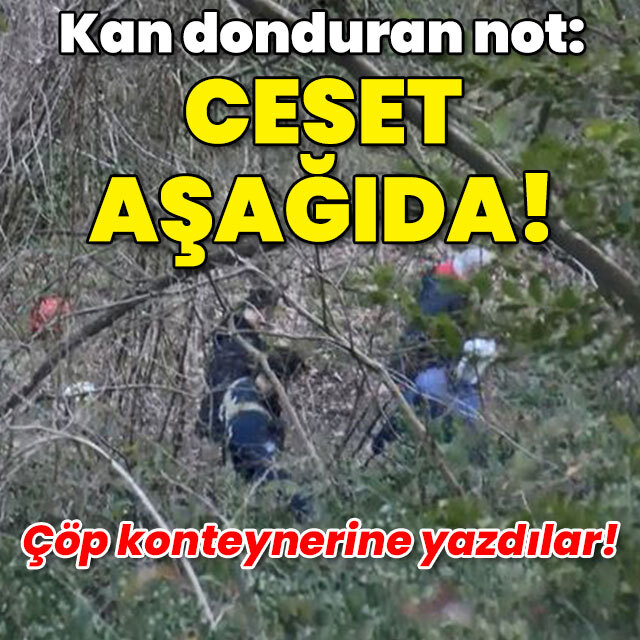 Kan donduran not bıraktılar! "Ceset aşağıda!"