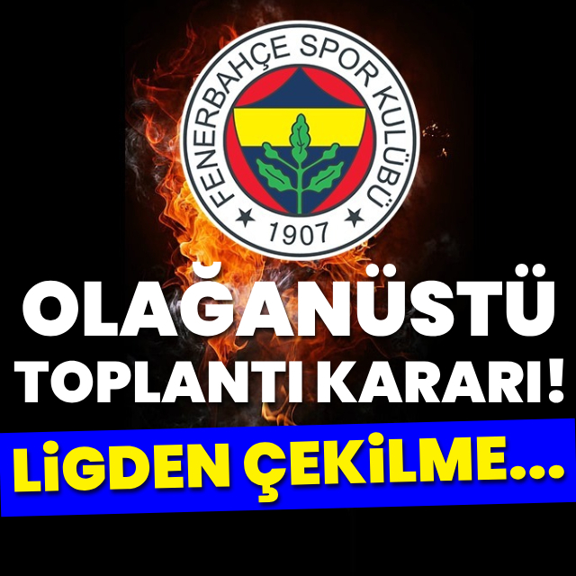 F.Bahçe olağanüstü toplanıyor! Ligden çekilme...