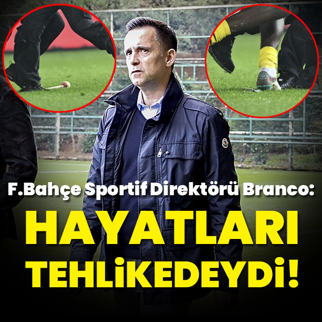 "Hayatları tehlikedeydi"