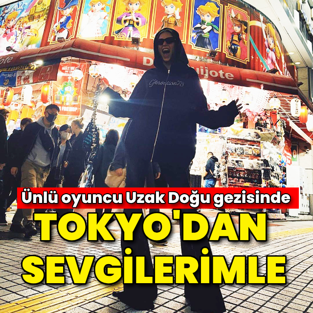 "Tokyo'dan sevgilerimle"