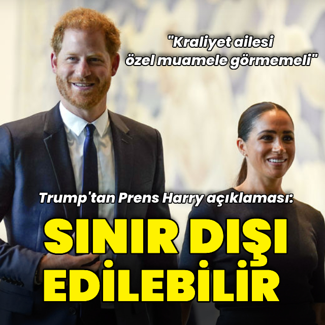 Trump'tan Prens Harry açıklaması: Sınır dışı edilebilir