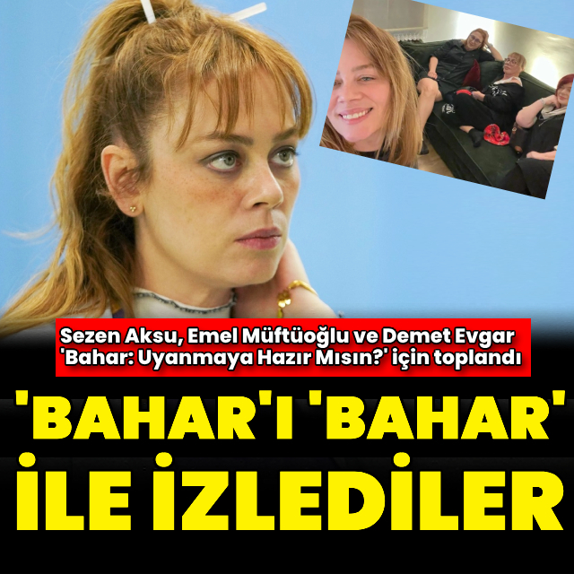 'Bahar' için buluştular