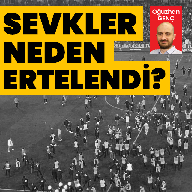 PFDK sevkleri neden erteledi?