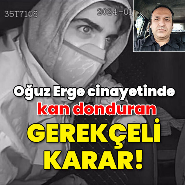 Oğuz Erge'yi öldüren Delil Aysal cinayetinde kan donduran gerekçeli karar!