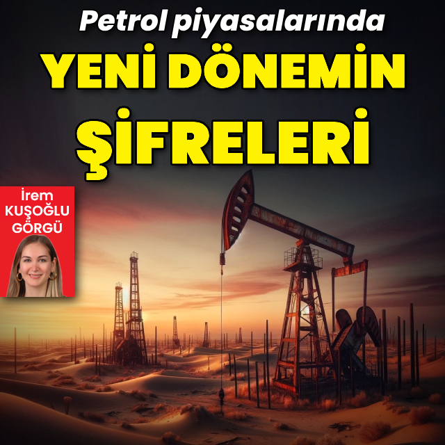 Petrol piyasalarında 'yeni dönemin' şifreleri