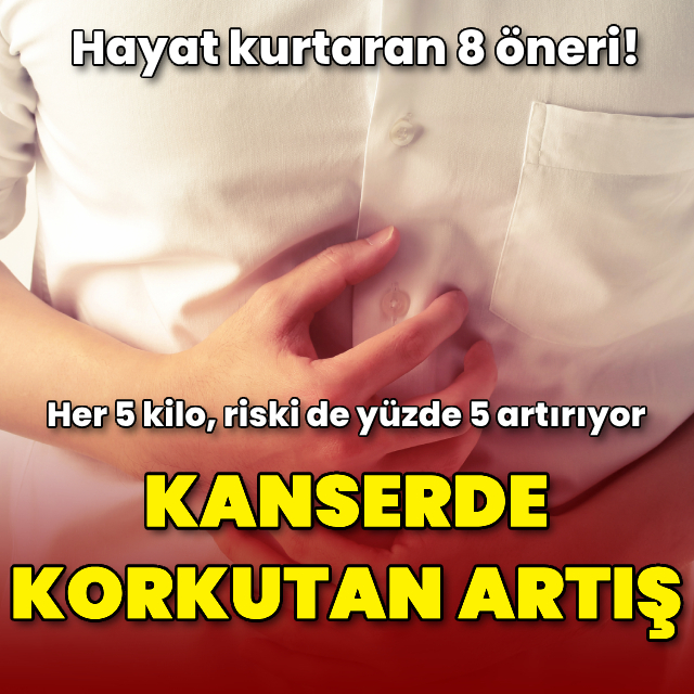 Dikkat! Alınan her 5 kilo, kansere yaklaştırıyor