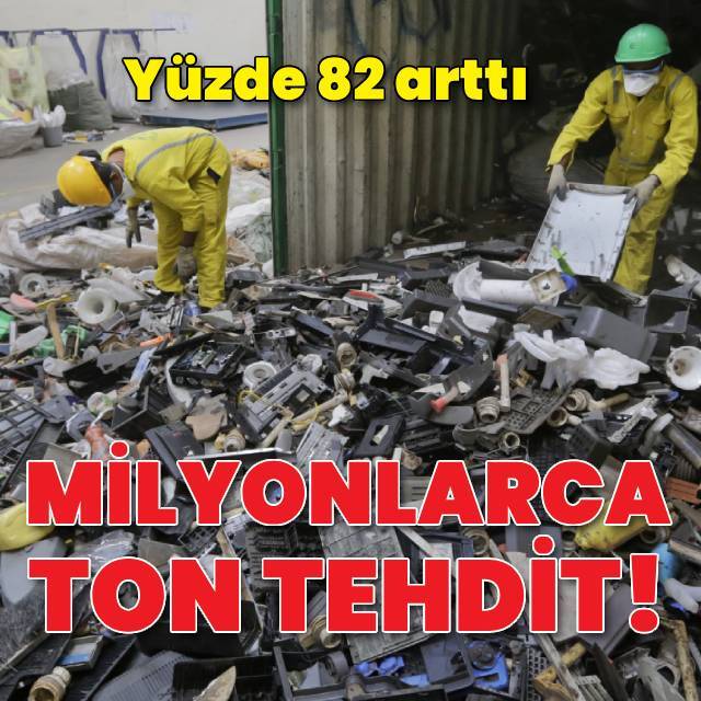 Elektronik atıklar yüzde 82 arttı, 62 milyona ulaştı