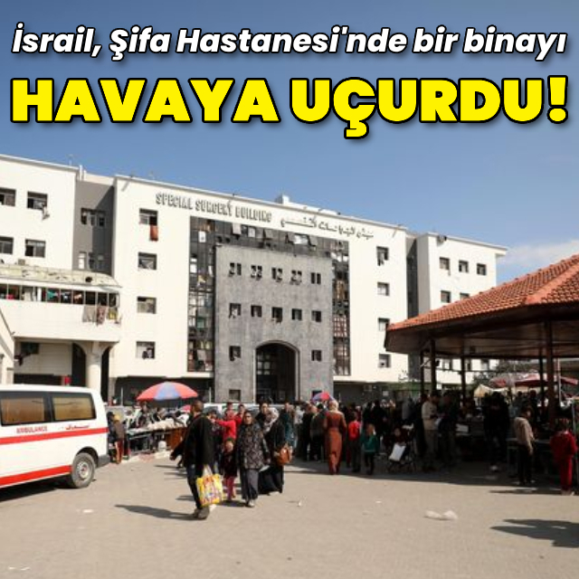 İsrail ordusu, Şifa Hastanesi'nde bir binayı havaya uçurdu