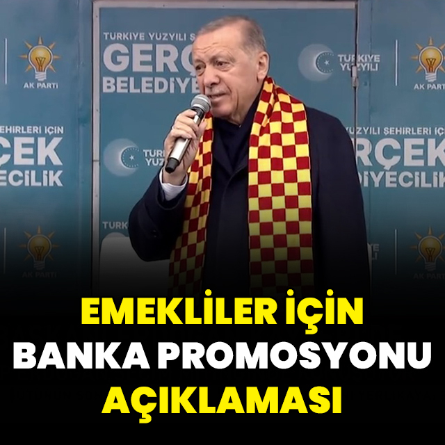 Cumhurbaşkanı Erdoğan'dan emekliler için banka promosyonu açıklaması