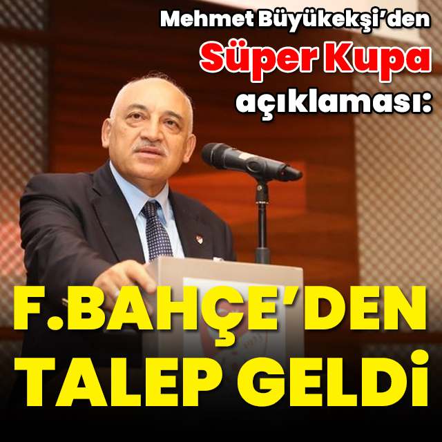 Büyükekşi'den Süper Kupa açıklaması!