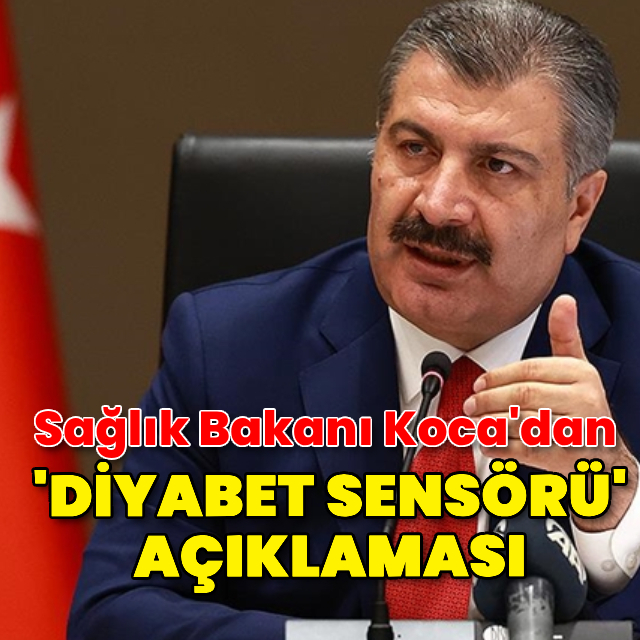 Bakan Koca'dan "diyabet sensörü" açıklaması