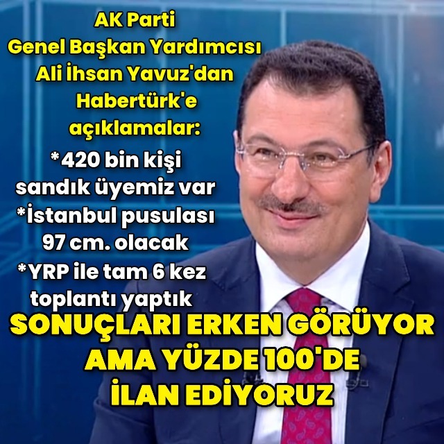 "Sonuçları erken görüyor ama ilan etmiyoruz"