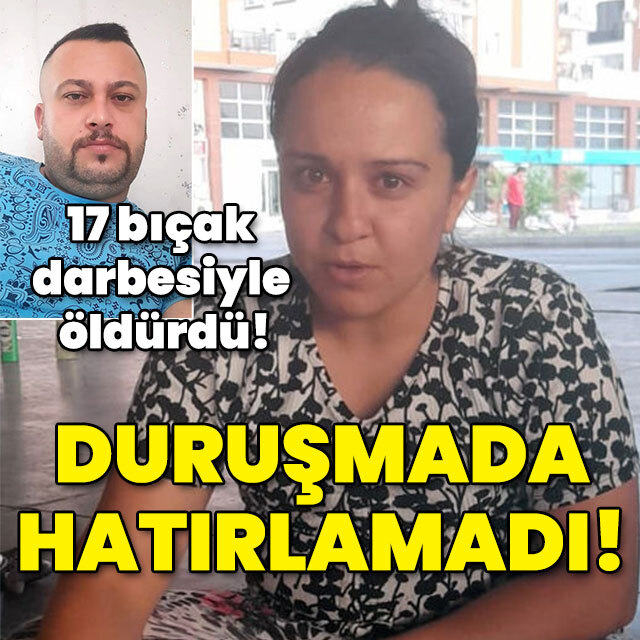 17 bıçak darbesiyle öldürdü! Kafası gitti hatırlayamadı!
