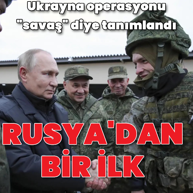 Rusya operasyonu ilk kez "savaş" diye tanımladı