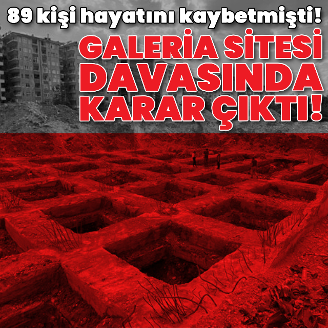 Galeria Sitesi davasında karar çıktı!