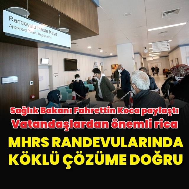 MHRS randevularına köklü çözüm geliyor