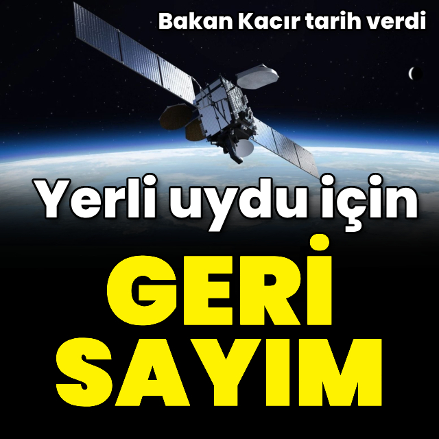Bakan Kacır Türksat 6A için tarih verdi