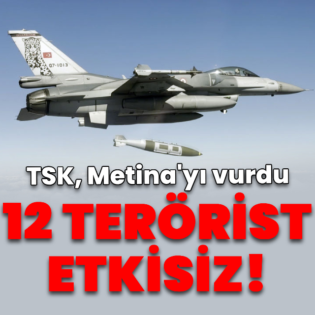 Metina'da 12 terörist etkisiz!