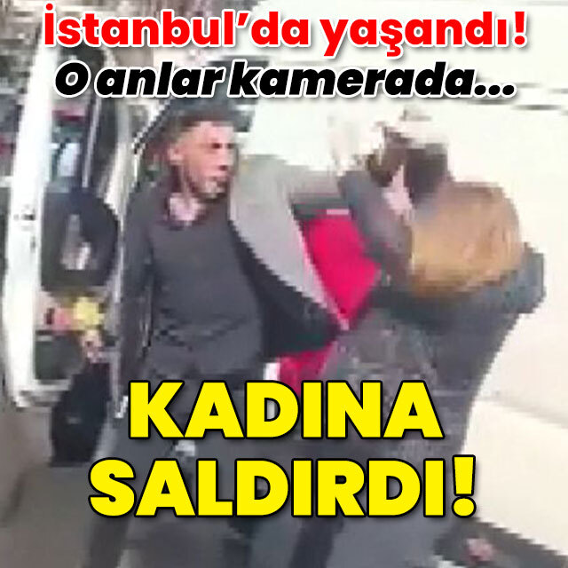 O anlar kamerada! Araçtan inip kadına saldırdı!