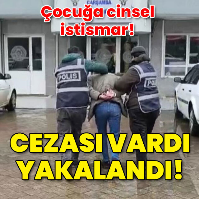Çocuğa cinsel istismar! Cezası vardı yakalandı!