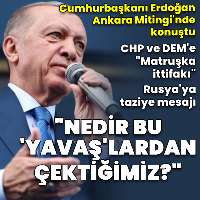 Cumhurbaşkanı Erdoğan: Nedir bu 'yavaş'lardan çektiğimiz?